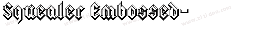 Squealer Embossed字体转换